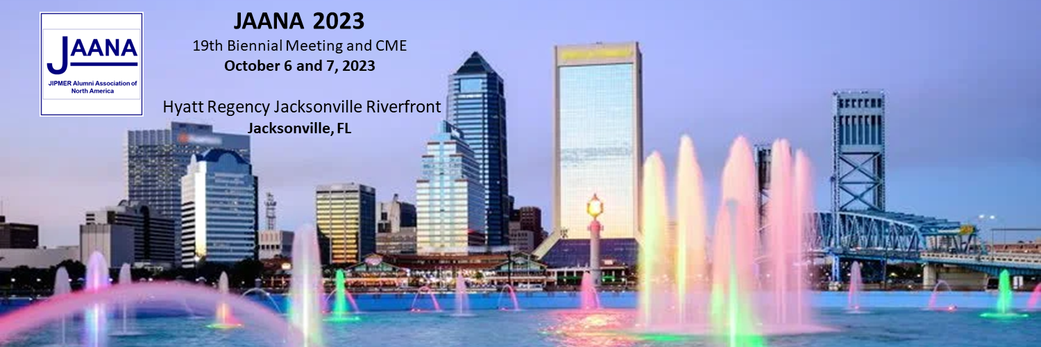 JAANA 2023. 19th Biennial Meeting and CME on October 6 and 7, 2023 at Hyatt Regency Jacksonville Riverfront Jacksonville, FL